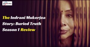 The Indrani Mukerjea Story: Buried Truth Season 1 Best web series