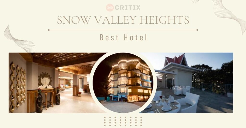 Snow Valley Heights Best Hotel in India in 2024